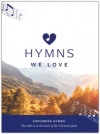 Hymns We Love Songbook - Exploring Hymns That Take Us the Heart of the Christian Faith